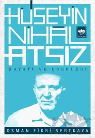Hüseyin Nihal Atsız Hayatı ve Eserleri – Osman Fikri Sertkaya – Ötüken Neşriyat kitap kapağı