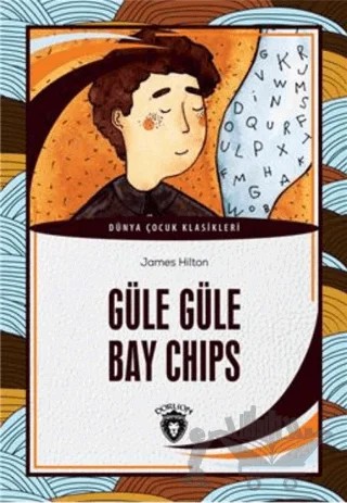 Güle Güle Bay Chips – James Hilton – Dorlion Yayınları kitap kapağı