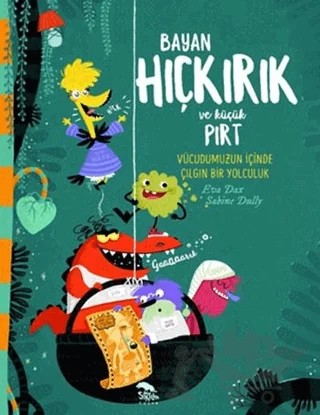 Bayan Hıçkırık ve Küçük Pırt - Vücudumuzun İçinde Çılgın Bir Yolculuk – Eva Dax – Sırtlan Kitap kitap kapağı