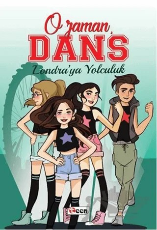 O Zaman Dans, Londra'ya Yolculuk – Kolektif – Teen Yayıncılık kitap kapağı