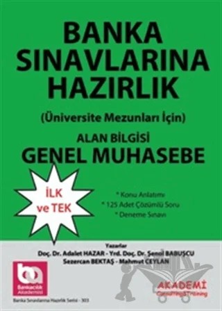 Banka Sınavlarına Hazırlık Alan Bilgisi - Genel Muhasebe – Adalet Hazar, Mahmut Ceylan, Sezercan Bektaş, Şenol Babuşçu – Akademi Consulting Training kitap kapağı