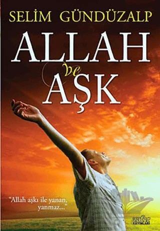 Allah ve Aşk – Selim Gündüzalp – Zafer Yayınları kitap kapağı