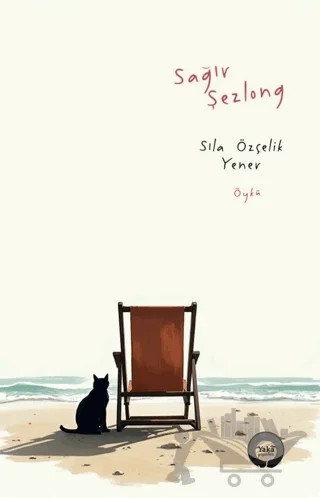 Sağır Şezlong – Sıla Özçelik Yener – Yaka Yayınları kitap kapağı