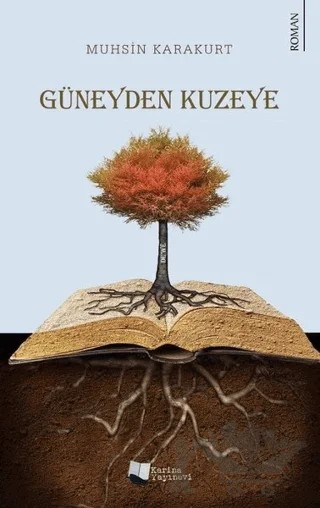 Güneyden Kuzeye – Muhsin Karakurt – Karina Yayınevi kitap kapağı
