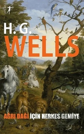 Ağrı Dağı İçin Herkes Gemiye – H. G. Wells – Artemis Yayınları kitap kapağı