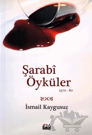 Şarabi Öyküler – İsmail Kaygusuz – Su Yayınevi kitap kapağı