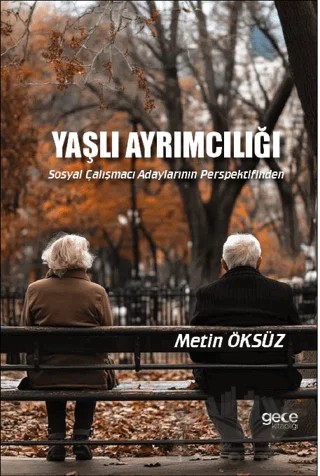 Yaşlı Ayrımcılığı – Metin Öksüz – Gece Kitaplığı kitap kapağı