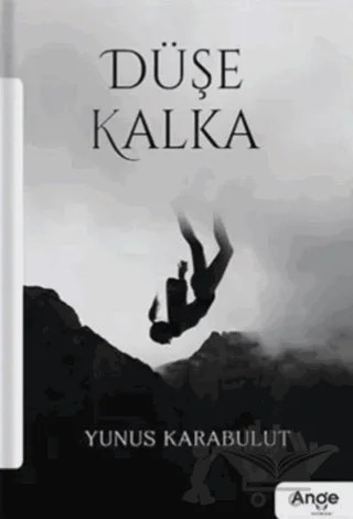 Düşe Kalka – Yunus Karabulut – Ange Yayınları kitap kapağı