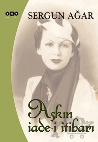 Aşkın İade-i İtibarı – Sergun Ağar – Yapı Kredi Yayınları kitap kapağı