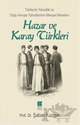 Hazar ve Karay Türkleri – Şaban Kuzgun – Bilge Kültür Sanat kitap kapağı