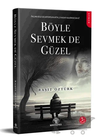 Böyle Sevmek De Güzel – Raşit Öztürk – Mavi Nefes Yayınları kitap kapağı
