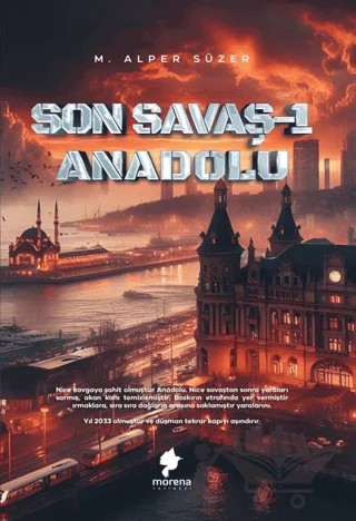 Son Savaş 1 - Anadolu – Mehmet Alper Süzer – Morena Yayınevi kitap kapağı