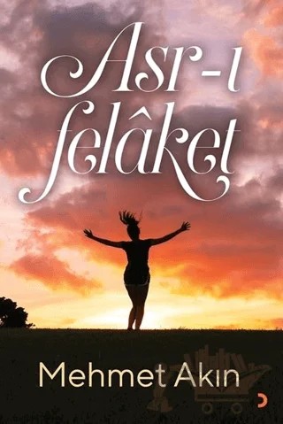 Asr-ı Felaket – Mehmet Akın – Cinius Yayınları kitap kapağı