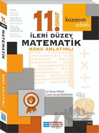 Kazanım Odaklı 11. Sınıf İleri Düzey Matematik Konu Anlatımlı – Ali İhsan Özkan, Cafer Tayyar Demirhan – Evrensel İletişim Yayınları kitap kapağı