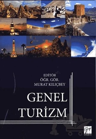 Genel Turizm – Erol Geçgin, Mahmut Baltacı, Murat Kılıçbey, Murat Korucuk, Onur Kavak, Ömer Cengiz, Ömer Sıddık Budak, Tuncay Çanakçı – Gazi Kitabevi kitap kapağı