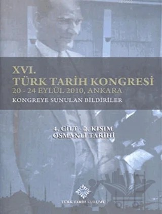 16. Türk Tarih Kongresi 4. Cilt 2. Kısım Osmanlı Tarihi – Kolektif – Türk Tarih Kurumu Yayınları kitap kapağı