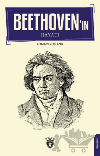 Beethovenın Hayatı – Romain Rolland – Dorlion Yayınları kitap kapağı