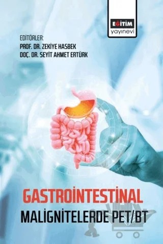 Gastrointestinal Malignitelerde PET/BT – Kolektif – Eğitim Yayınevi - Bilimsel Eserler kitap kapağı