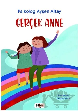 Gerçek Anne – Ayşen Altay – Tilki Kitap kitap kapağı