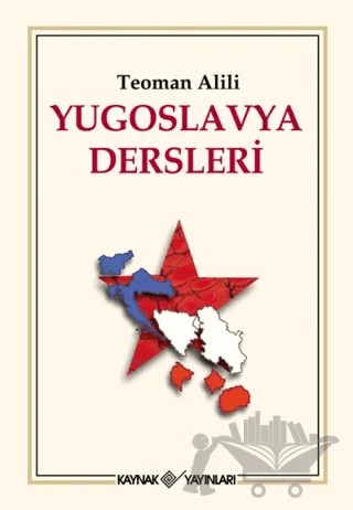 Yugoslavya Dersleri – Teoman Alili – Kaynak Yayınları kitap kapağı