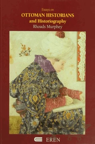 Essays on Ottoman Historians and Historiography – Rhoads Murphey – Eren Yayıncılık kitap kapağı
