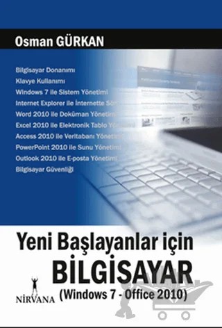 Yeni Başlayanlar İçin Bilgisayar Windows 7 - Office 2010 – Osman Gürkan – Nirvana Yayınları kitap kapağı