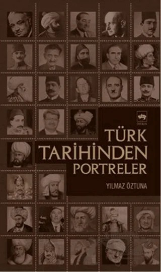 Türk Tarihinden Portreler – Yılmaz Öztuna – Ötüken Neşriyat kitap kapağı