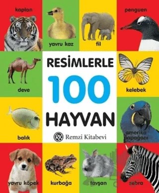 Resimlerle 100 Hayvan (Küçük Boy) – Kolektif – Remzi Kitabevi kitap kapağı