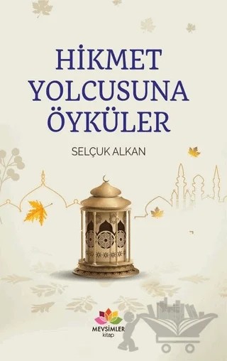 Hikmet Yolcusuna Öyküler – Selçuk Alkan – Mevsimler Kitap kitap kapağı