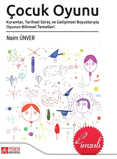 Çocuk Oyunu Kuramlar Tarihsel Süreç ve Gelişimsel Boyutlarıyla Oyunun Bilimsel Temelleri – Pegem Akademi Yayıncılık kitap kapağı