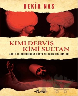 Kimi Derviş Kimi Sultan – Bekir Nas – Profil Kitap kitap kapağı