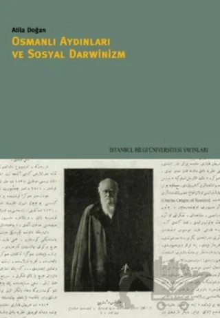 Osmanlı Aydınları ve Sosyal Darwinizm – Atila Doğan – İstanbul Bilgi Üniversitesi Yayınları kitap kapağı