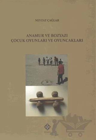 Anamur ve Bozyazı Çocuk Oyunları ve Oyuncakları – Nevzat Çağlar – Kömen Yayınları kitap kapağı