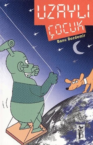 Uzaylı Çocuk – Banu Bozdemir – Çizmeli Kedi Yayınları kitap kapağı