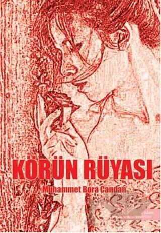 Körün Rüyası – Muhammet Bora Candan – İkinci Adam Yayınları kitap kapağı