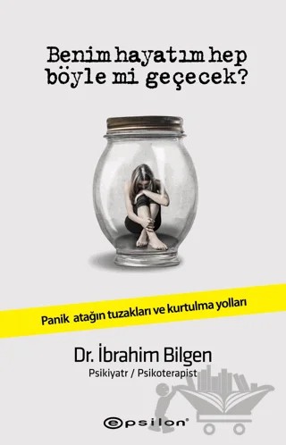 Benim Hayatım Hep Böyle Mi Geçecek? – İbrahim Bilgen – Epsilon Yayınevi kitap kapağı