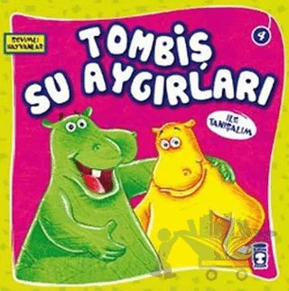 Tombiş Su Aygırları ile Tanışalım – Kolektif – Timaş Çocuk kitap kapağı
