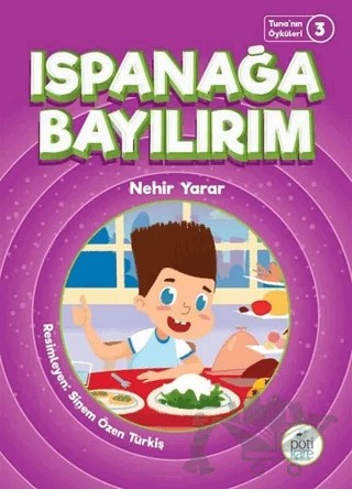 Ispanağa Bayılırım - Tuna'nın Öyküleri 3 – Nehir Yarar – Pötikare Yayıncılık kitap kapağı
