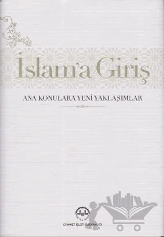 İslam'a Giriş - Ana Konulara yeni Yaklaşımlar – Kolektif – Diyanet İşleri Başkanlığı kitap kapağı
