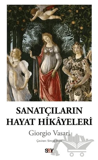 Sanatçıların Hayat Hikayeleri – Giorgio Vasari – Say Yayınları kitap kapağı
