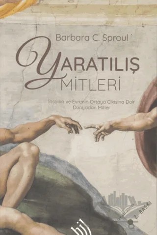 Yaratılış Mitleri : İnsanın ve Evrenin Ortaya Çıkışına Dair Tüm Dünyadan Mitler – Barbara C. Sproul – Hil Yayınları kitap kapağı