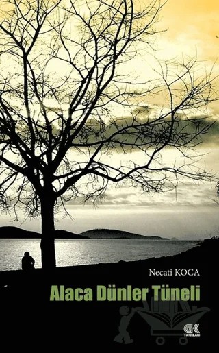 Alaca Dünler Tüneli – Necati Koca – Gençlik Kitabevi Yayınları kitap kapağı