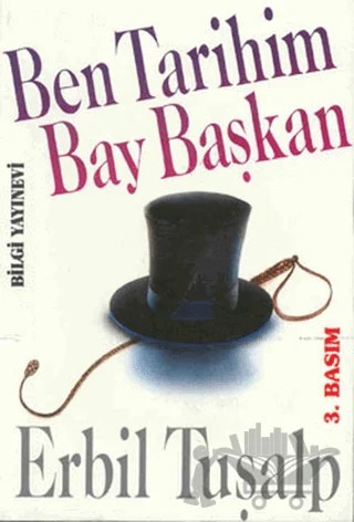 Ben Tarihim Bay Başkan – Erbil Tuşalp – Bilgi Yayınevi kitap kapağı