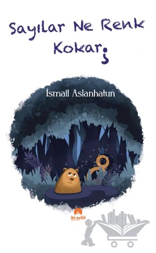 Sayılar Ne Renk Kokar – İsmail Aslanhatun – İki Eylül Yayınevi kitap kapağı