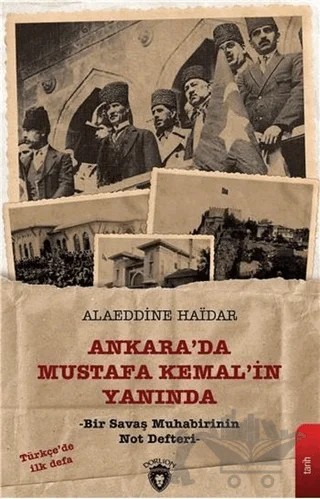 Ankara'da Mustafa Kemal'in Yanında – Alaeddine Haidar – Dorlion Yayınları kitap kapağı