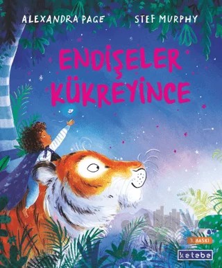 Endişeler Kükreyince – Alexandra Page – Ketebe Çocuk kitap kapağı