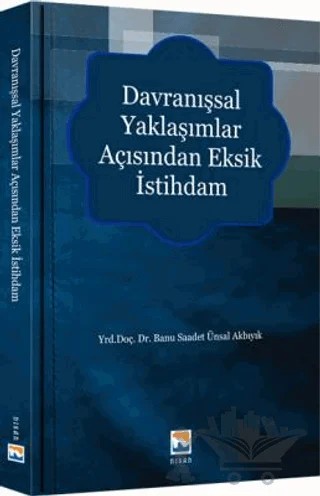 Davranışsal Yaklaşımlar Açısından Eksik İstihdam – Banu Saadet Akbıyık – Nisan Kitabevi kitap kapağı