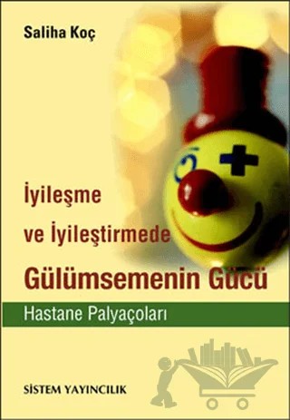 İyileşme ve İyileştirmede Gülümsemenin Gücü – Saliha Koç – Sistem Yayıncılık kitap kapağı