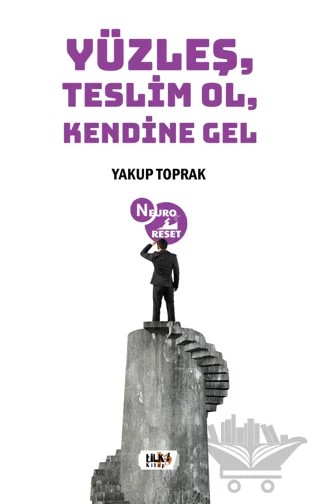 Yüzleş, Teslim Ol, Kendine Gel – Yakup Toprak – Tilki Kitap kitap kapağı