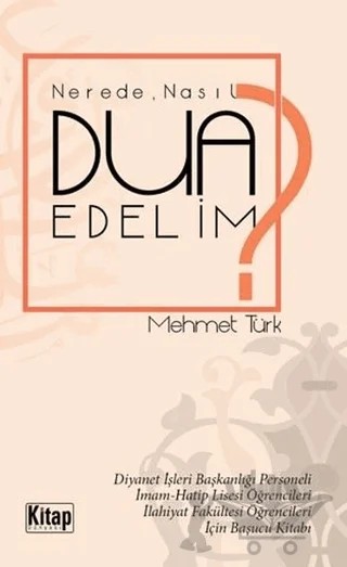 Nerede Nasıl Dua Edelim? – Mehmet Türk – Kitap Dünyası Yayınları kitap kapağı